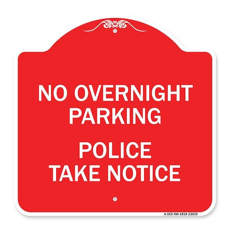 Signmission No Overnight Parking-Police Take, Red & White Aluminum Architectural Sign, 18" x 18", RW-1818-23839 A-DES-RW-1818-23839